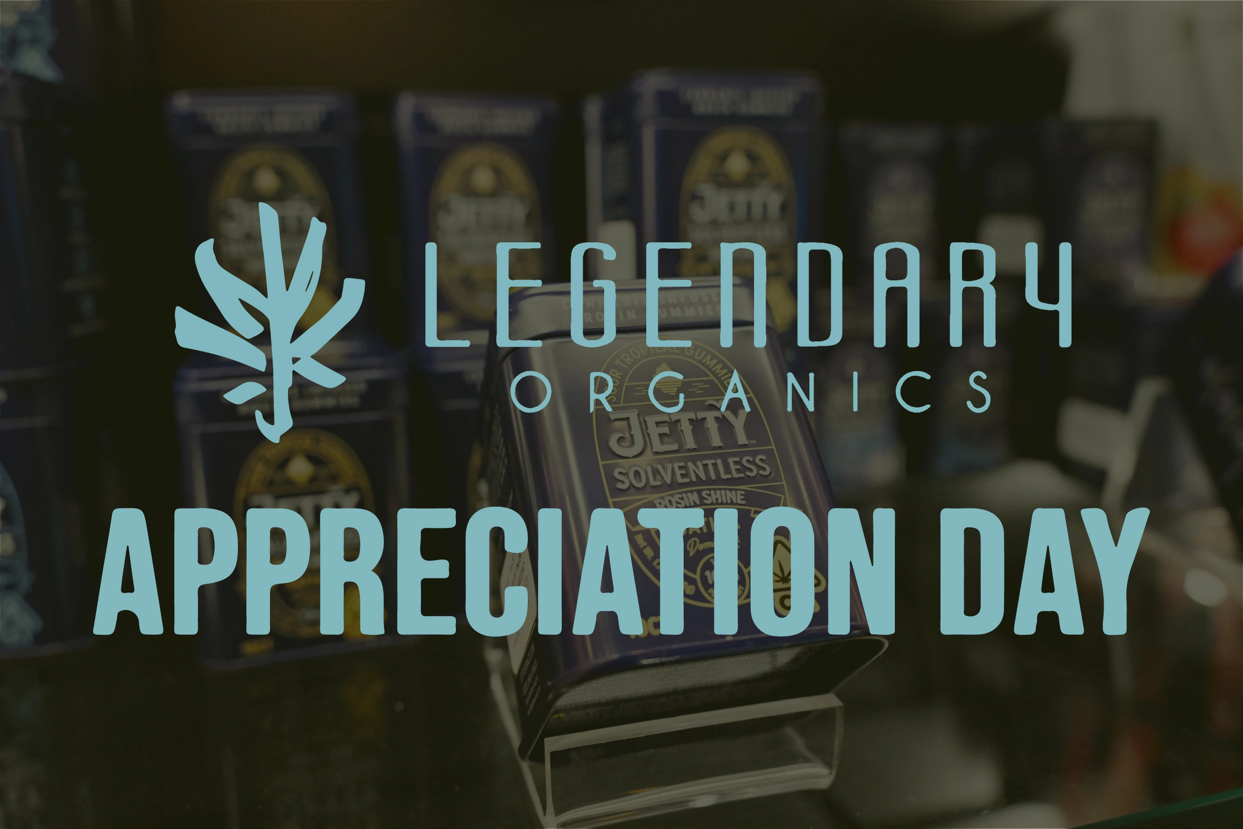 Patient Appreciation Day image for Jetty at Legendary Organics.